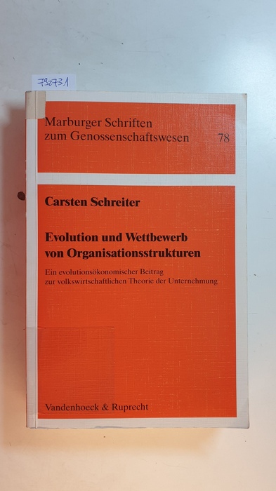 Schreiter, Carsten  Evolution und Wettbewerb von Organisationsstrukturen : ein evolutionsökonomischer Beitrag zur volkswirtschaftlichen Theorie der Unternehmung 