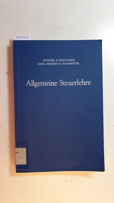Schmölders, Günter ; Hansmeyer, Karl-Heinrich [Bearb.]  Allgemeine Steuerlehre. 