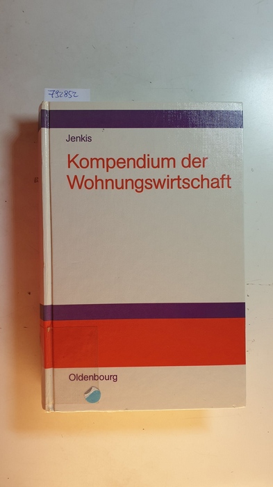 Jenkis, Helmut W., [Hrsg.] ; Baldeaux, Dieter  Kompendium der Wohnungswirtschaft 