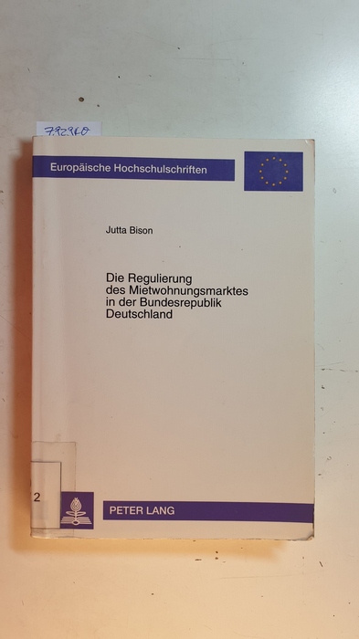 Bison, Jutta  Die Regulierung des Mietwohnungsmarktes in der Bundesrepublik Deutschland : eine positive ökonomische Analyse 