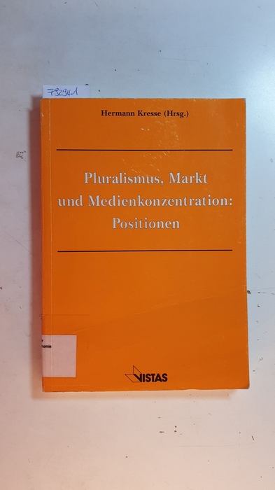 Kresse, Hermann [Hrsg.]  Pluralismus, Markt und Medienkonzentration: Positionen 