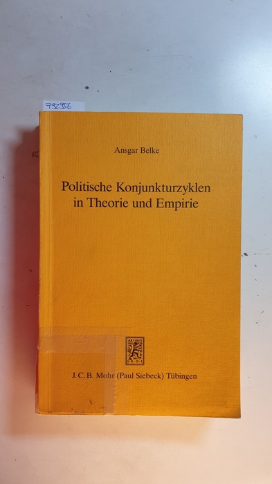 Belke, Ansgar  Politische Konjunkturzyklen in Theorie und Empirie : eine kritische Analyse der Zeitreihendynamik in Partisan-Ansätzen 