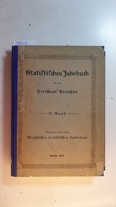 Diverse  Statistisches Jahrbuch für den Freistaat Preußen. 17. Band. 
