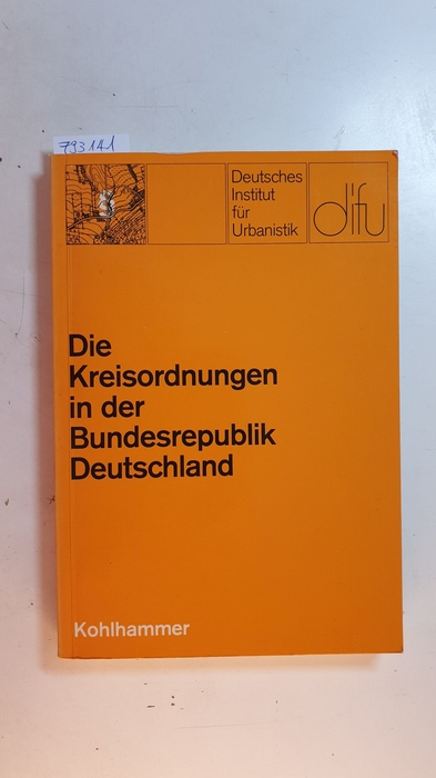 Schmidt-Eichstaedt, Gerd [Mitarb.]  Die Kreisordnungen in der Bundesrepublik Deutschland 