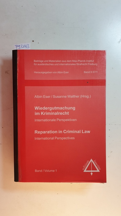 Eser, Albin ; Walther, Susanne [Hrsg.]  Wiedergutmachung im Kriminalrecht Teil: 1 