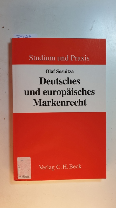 Sosnitza, Olaf  Deutsches und europäisches Markenrecht 