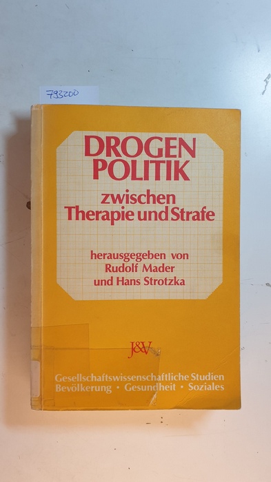 Mader, Rudolf [Hrsg.]  Drogenpolitik zwischen Therapie und Strafe 