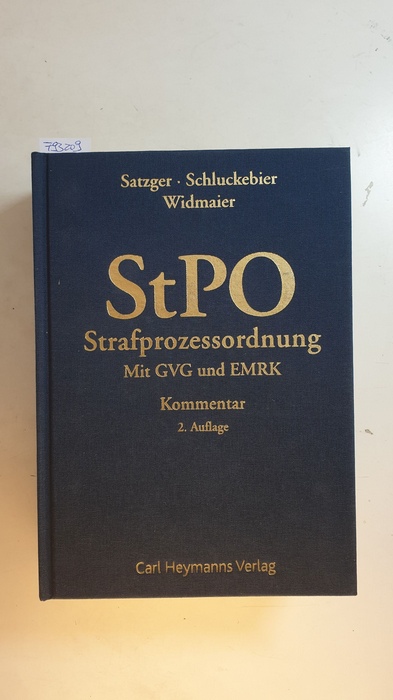 Satzger, Helmut [Hrsg.] ; Beulke, Werner [Bearb.]  Strafprozessordnung : mit GVG und EMRK ; Kommentar 