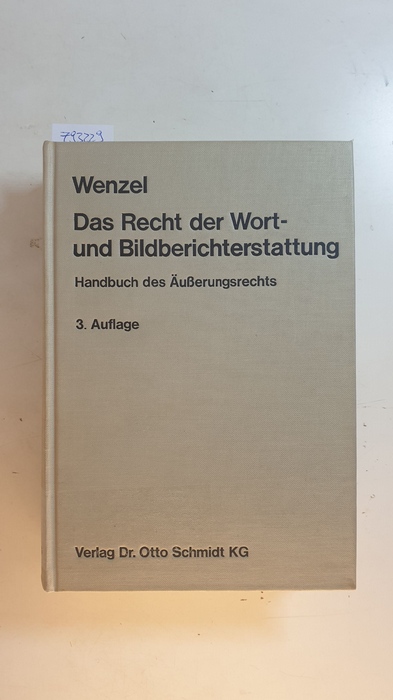 Wenzel, Karl Egbert  Das Recht der Wort- und Bildberichterstattung : Handbuch des Äußerungsrechts 