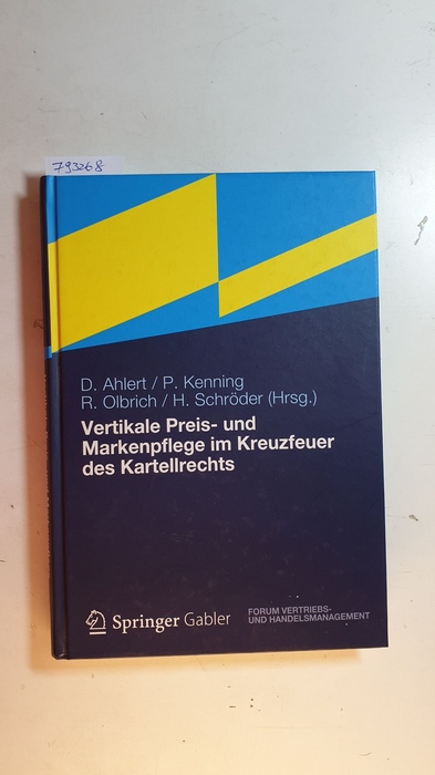 Ahlert, Dieter [Hrsg.]  Vertikale Preis- und Markenpflege im Kreuzfeuer des Kartellrechts 