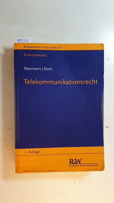 Neumann, Andreas ; Koch, Alexander  Telekommunikationsrecht : Einführung 