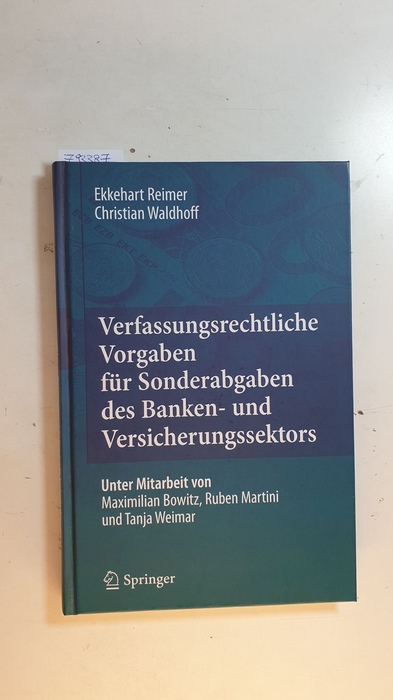 Reimer, Ekkehart ; Waldhoff, Christian  Verfassungsrechtliche Vorgaben für Sonderabgaben des Banken- und Versicherungssektors 