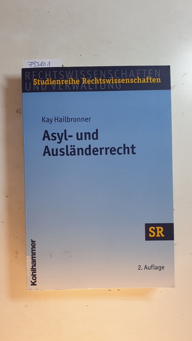 Hailbronner, Kay  Asyl- und Ausländerrecht 