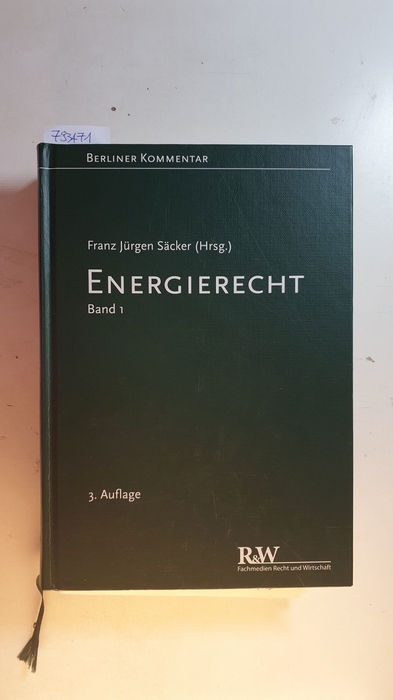 Säcker, Franz Jürgen [Hrsg.] ; Angenendt, Nicole  Berliner Kommentar zum Energierecht. Teil: Band 1, Teil 2, §§ 36-118a EnWG, EnSiG, EnLAG, NABEG 