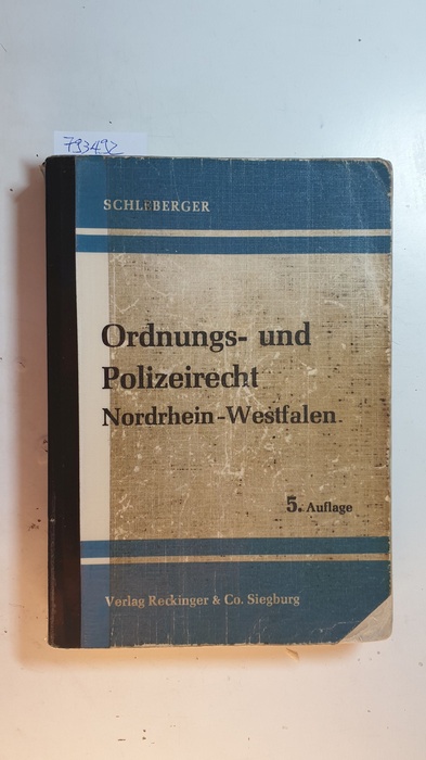 Schleberger, Erwin  Das Ordnungs- und Polizeirecht des Landes Nordrhein-Westfalen : e. Grundriss 