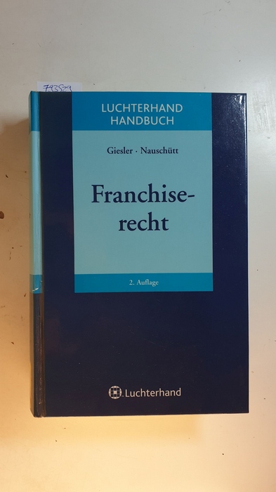 Giesler, Jan Patrick [Hrsg.] ; Avis, Rita d'  Franchiserecht 
