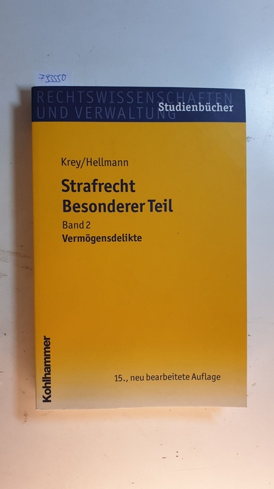 Krey, Volker ; Hellmann, Uwe ; Heinrich, Manfred  Strafrecht, besonderer, Teil: Bd. 2., Vermögensdelikte 