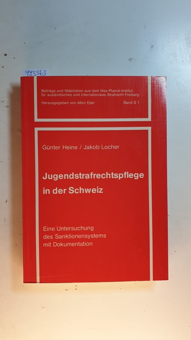 Heine, Günter ; Locher, Jakob  Jugendstrafrechtspflege in der Schweiz : eine Untersuchung des Sanktionensystems mit Dokumentation 