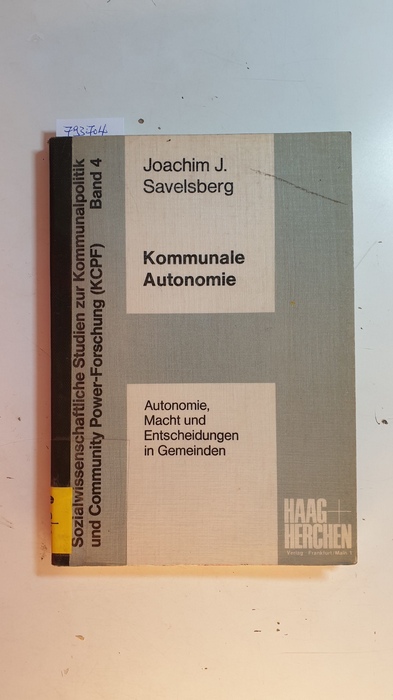 Savelsberg, Joachim Josef  Kommunale Autonomie : Autonomie, Macht und Entscheidungen in Gemeinden 
