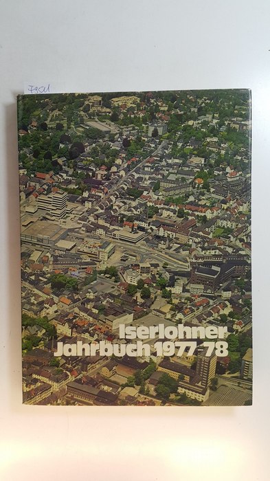 Gesellschaft für Wirtschaftsförderung Iserlohn (Hrsg.)  Iserlohner Jahrbuch 1977 - 78Rudolph Wichelhoven Iserlohn 1977 1977 
