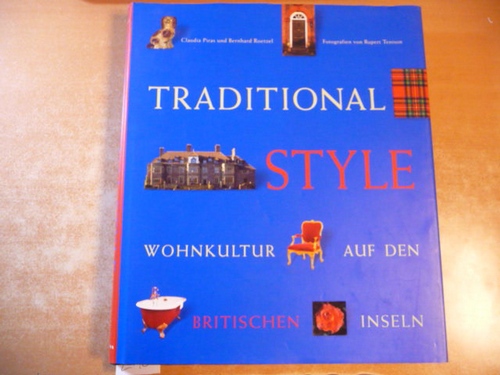 Piras, Claudia ; Roetzel, Bernhard  Traditional style : Wohnkultur auf den Britischen Inseln 