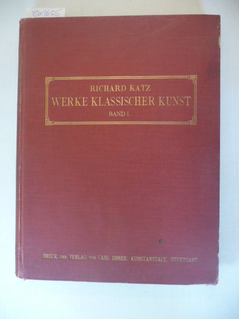 Katz, Richard [Hrsg.]  Werke klassischer Kunst. Zum Studium der bildenden Künste der Griechen und Römer. Band 1. 