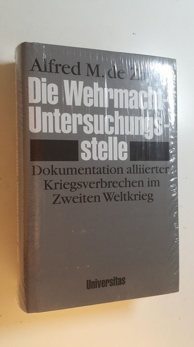 De Zayas, Alfred M. ; Rabus, Walter  Die Wehrmachtuntersuchungsstelle : deutsche Ermittlungen über alliierte Völkerrechtsverletzungen im Zweiten Weltkrieg 