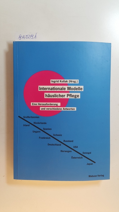Kollak, Ingrid [Hrsg.]  Internationale Modelle häuslicher Pflege : eine Herausforderung und verschiedene Antworten 