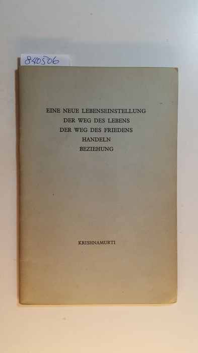 Krishnamurti  Fünf Radiovorträge. Eine neue Lebenseinstellung (1947) / Der Weg des Lebens (1948) / Der Weg des Friedens (1948) / Handeln (1949) / Beziehung (1950). 