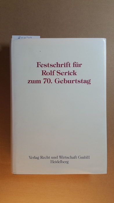Huber, Ulrich [Hrsg.]  Festschrift für Rolf Serick zum 70. Geburtstag 