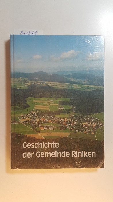 Obrist, Karl ; Vögtli, Martin  Geschichte der Gemeinde Riniken 