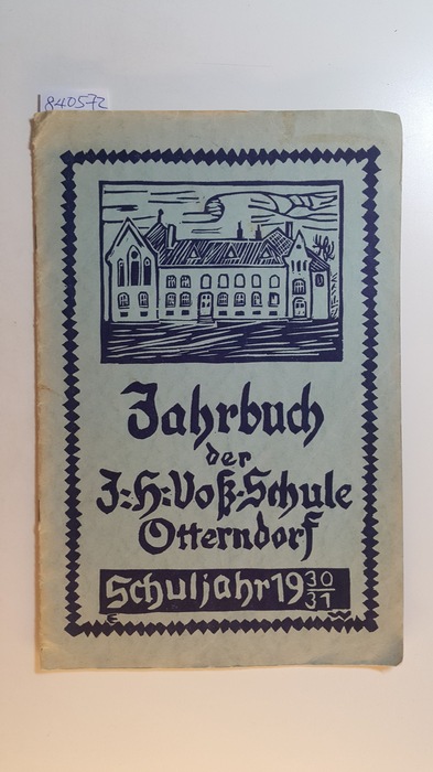 Westermann [Hrsg.]  Johann-Heinr.-Voß-Schule (Staatliche Realschule) Otterndorf -  Jahrbuch über das Schuljahr 1930/31 