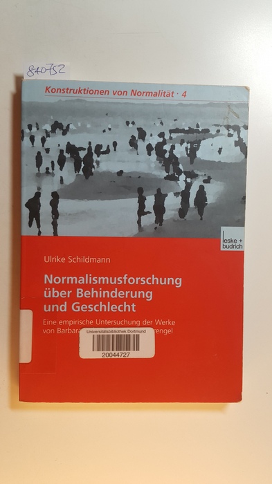 Schildmann, Ulrike  Normalismusforschung über Behinderung und Geschlecht : eine empirische Untersuchung der Werke von Barbara Rohr und Annedore Prengel 