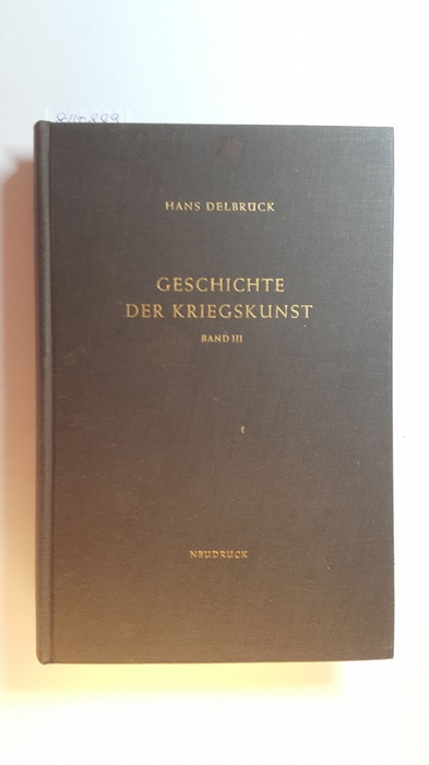 Delbrück, Hans  Geschichte der Kriegskunst im Rahmen der politischen Geschichte. Teil: T. 3., Das Mittelalter 