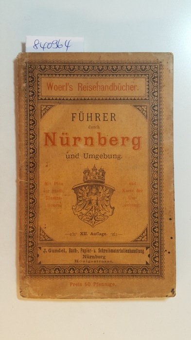 Woerl, Leo  Woerl`s Reisehandbücher - Illustrierter Führer durch Nürnberg und Umgebung 