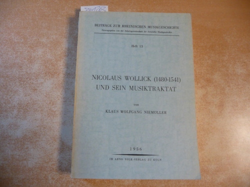 Klaus Wolfgang Niemöller  Nicolaus Wollick (1480-1541) und sein Musiktraktat. 