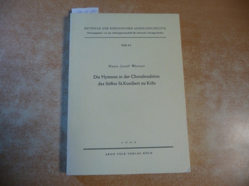Werner, Hans-Josef  Die Hymnen in der Choraltradition des Stiftes St. Kunibert zu Köln. Beiträge zur rheinischen Musikgeschichte: Heft 63 