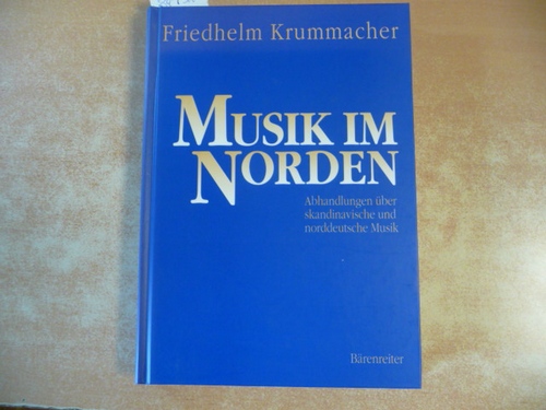 Krummacher, Friedhelm ; Oechsle, Siegfried [Hrsg.]  Musik im Norden : Abhandlungen zur skandinavischen und norddeutschen Musikgeschichte 