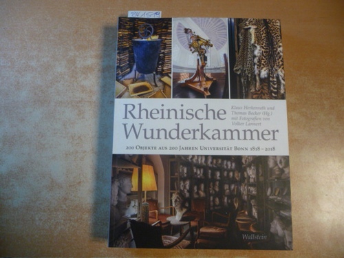 Herkenrath, Klaus [Herausgeber] ; Becker, Thomas P. [Herausgeber] ; Lannert, Volke [Fotograf]  Rheinische Wunderkammer : 200 Objekte aus 200 Jahren Universität Bonn 1818-2018 