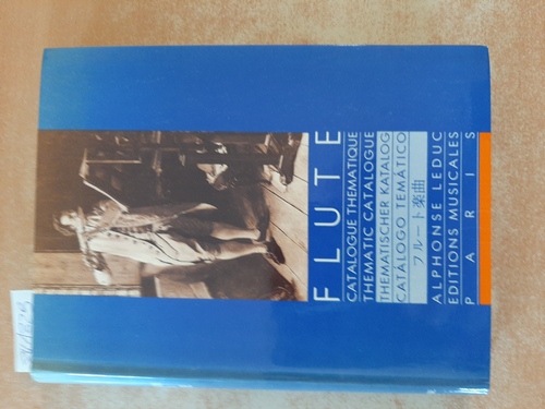 Alphonse Leduc  Flute. Musique pour flute. Catalogue thematique. Thematic catalogue. Thematischer Katalog. Catalogo tematico. 