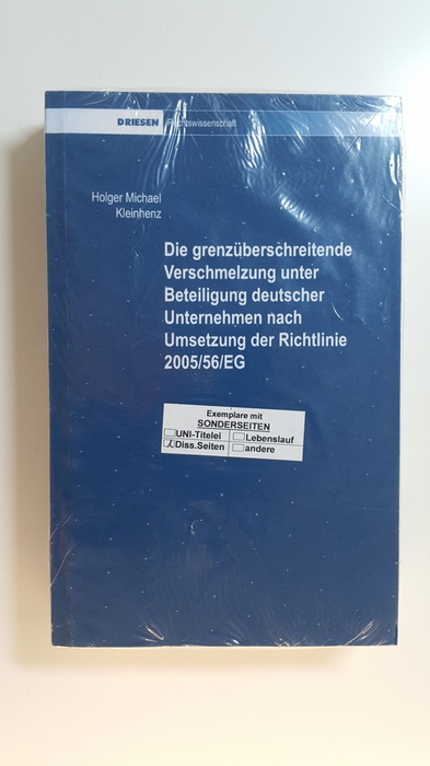 Kleinhenz, Holger  Die grenzüberschreitende Verschmelzung unter Beteiligung deutscher Unternehmen nach Umsetzung der Richtlinie 2005-56-EG 