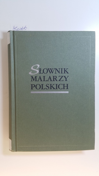 GorzaÌ½dek, Ewa  Slownik malarzy polskich, Teil: 2, Od dwudziestolecia mié½dzywojennego do konca XX wieku 