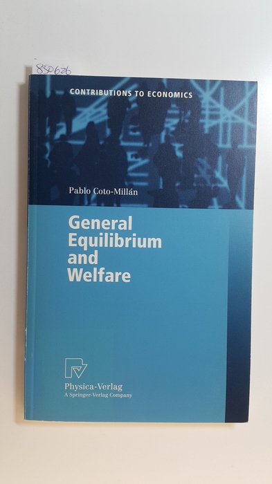 Coto-Millán, Pablo  General equilibrium and welfare : with 42 tables 