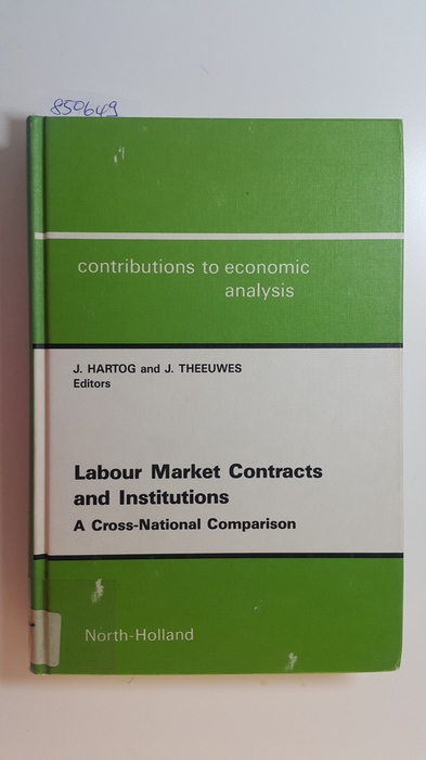 Hartog, Joop [Hrsg.]  Labour Market Contracts and Institutions : A Cross-National Comparison 