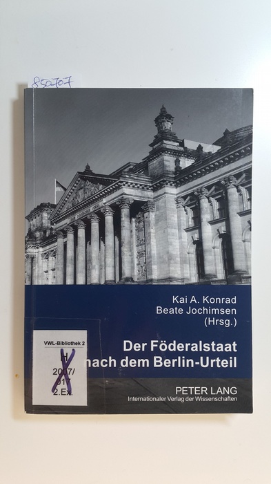 Konrad, Kai A., [Hrsg.]  Der Föderalstaat nach dem Berlin-Urteil 