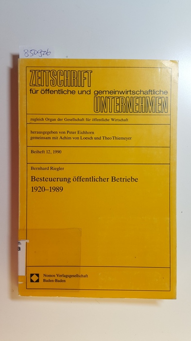 Riegler, Bernhard M.  Besteuerung öffentlicher Betriebe : 1920 - 1989 
