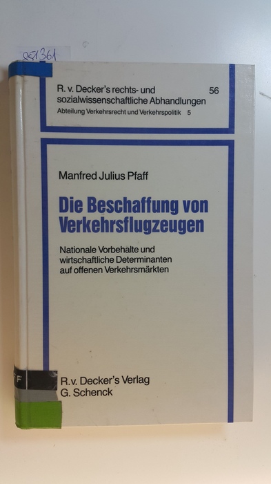 Pfaff, Manfred Julius  Die Beschaffung von Verkehrsflugzeugen : nationale Vorbehalte und wirtschaftliche Determinanten auf offenen Verkehrsmärkten 