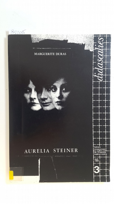 Duras, Marguerite  Aurélia Steiner (Didascalies 3) 