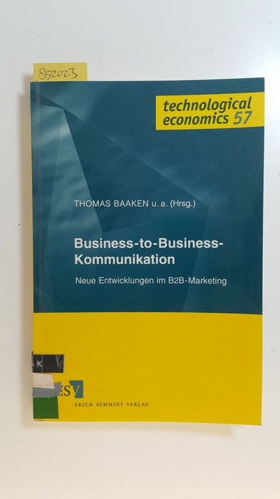 Baaken, Thomas [Hrsg.]  Business-to-Business-Kommunikation : neue Entwicklungen im B2B-Marketing 