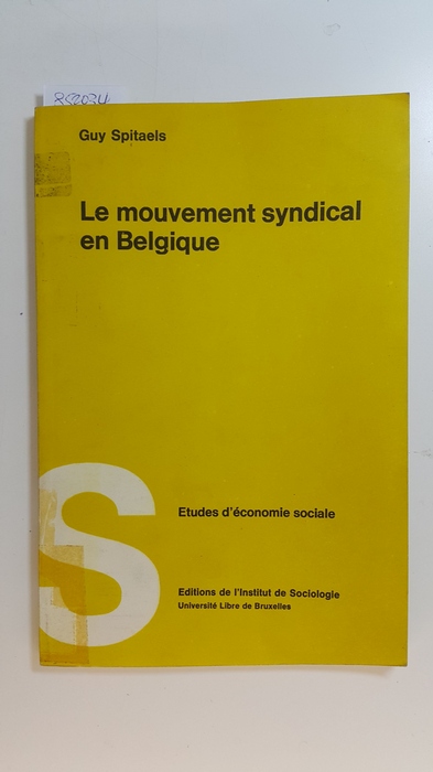 Spitaels, Guy  Le Mouvement syndical en Belgique 